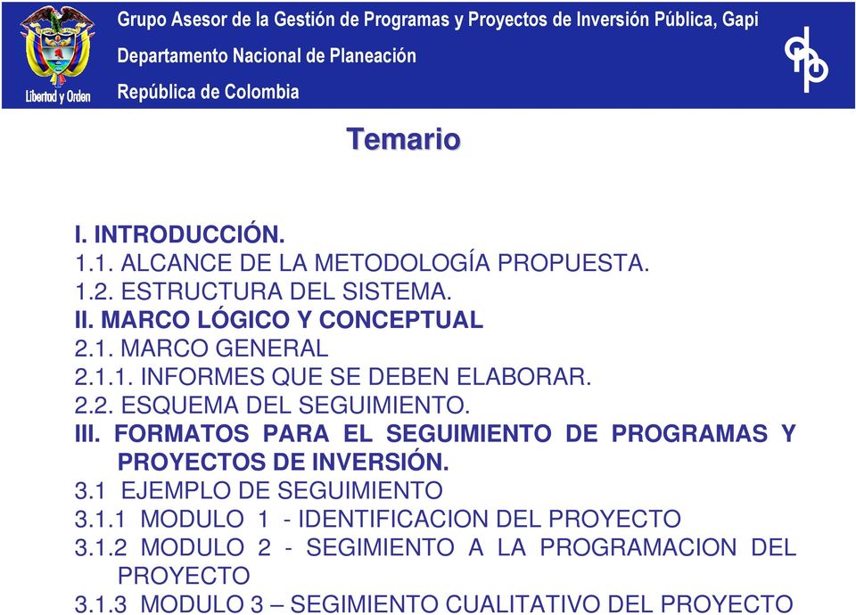 III. FORMATOS PARA EL SEGUIMIENTO DE PROGRAMAS Y PROYECTOS DE INVERSIÓN. 3.1 