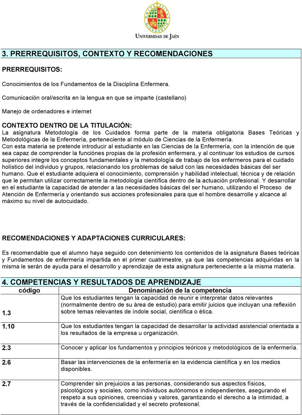 materia obligatoria Bases Teóricas y Metodológicas de la Enfermería, perteneciente al módulo de Ciencias de la Enfermería.