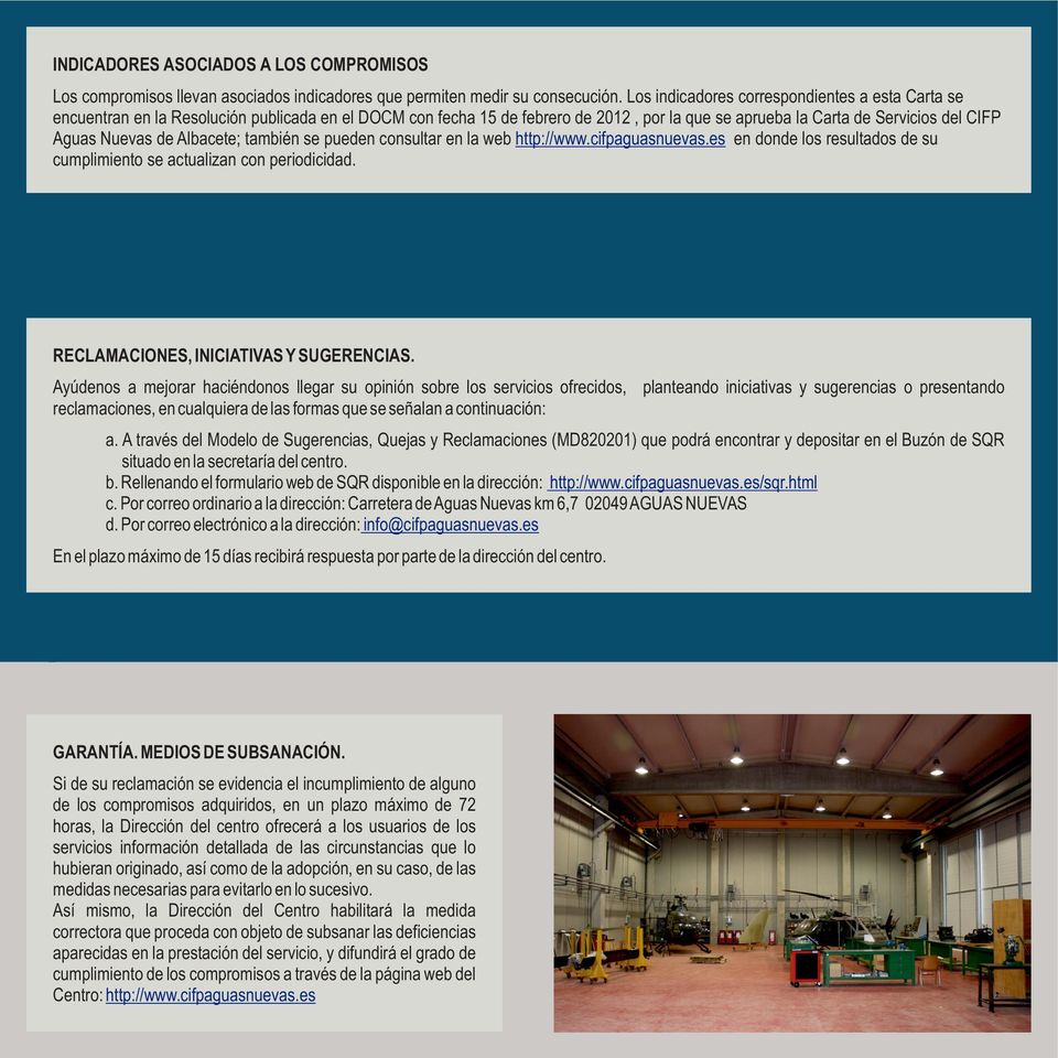 Albacete; también se pueden consultar en la web http://www.cifpaguasnuevas.es en donde los resultados de su cumplimiento se actualizan con periodicidad. RECLAMACIONES, INICIATIVAS Y SUGERENCIAS.