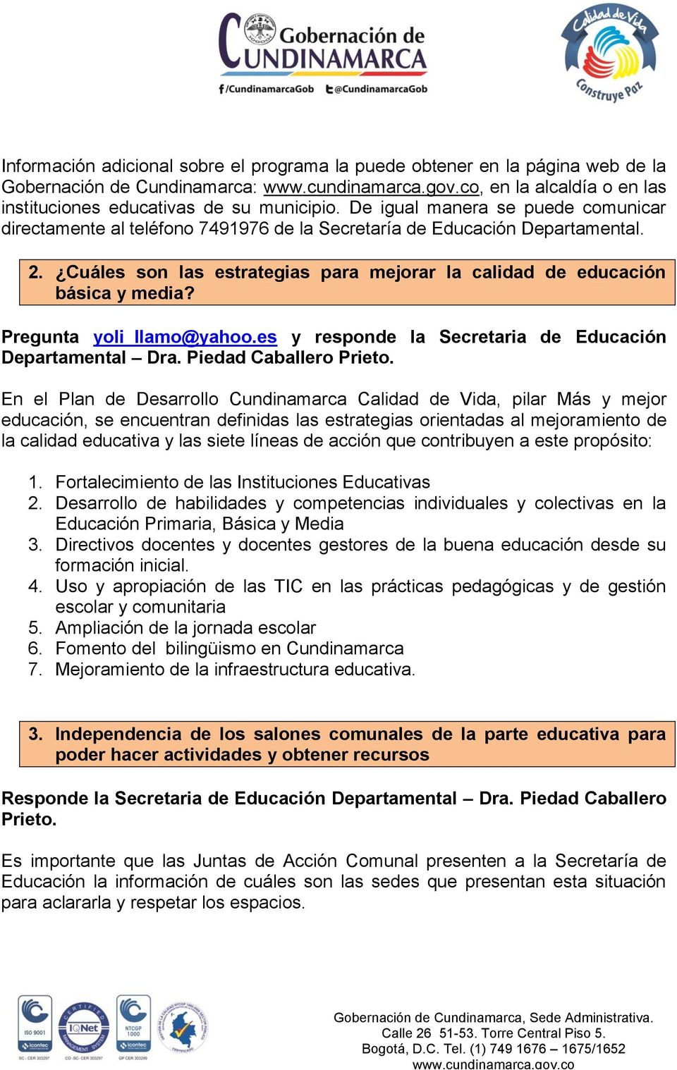 Pregunta yoli_llamo@yahoo.es y responde la Secretaria de Educación Departamental Dra. Piedad Caballero Prieto.