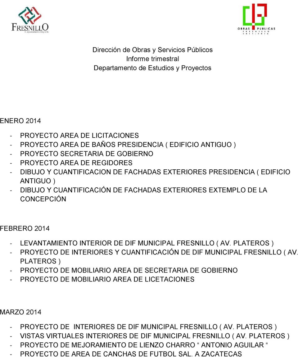 EXTEMPLO DE LA CONCEPCIÓN FEBRERO 2014 - LEVANTAMIENTO INTERIOR DE DIF MUNICIPAL FRESNILLO ( AV. PLATEROS ) - PROYECTO DE INTERIORES Y CUANTIFICACIÓN DE DIF MUNICIPAL FRESNILLO ( AV.