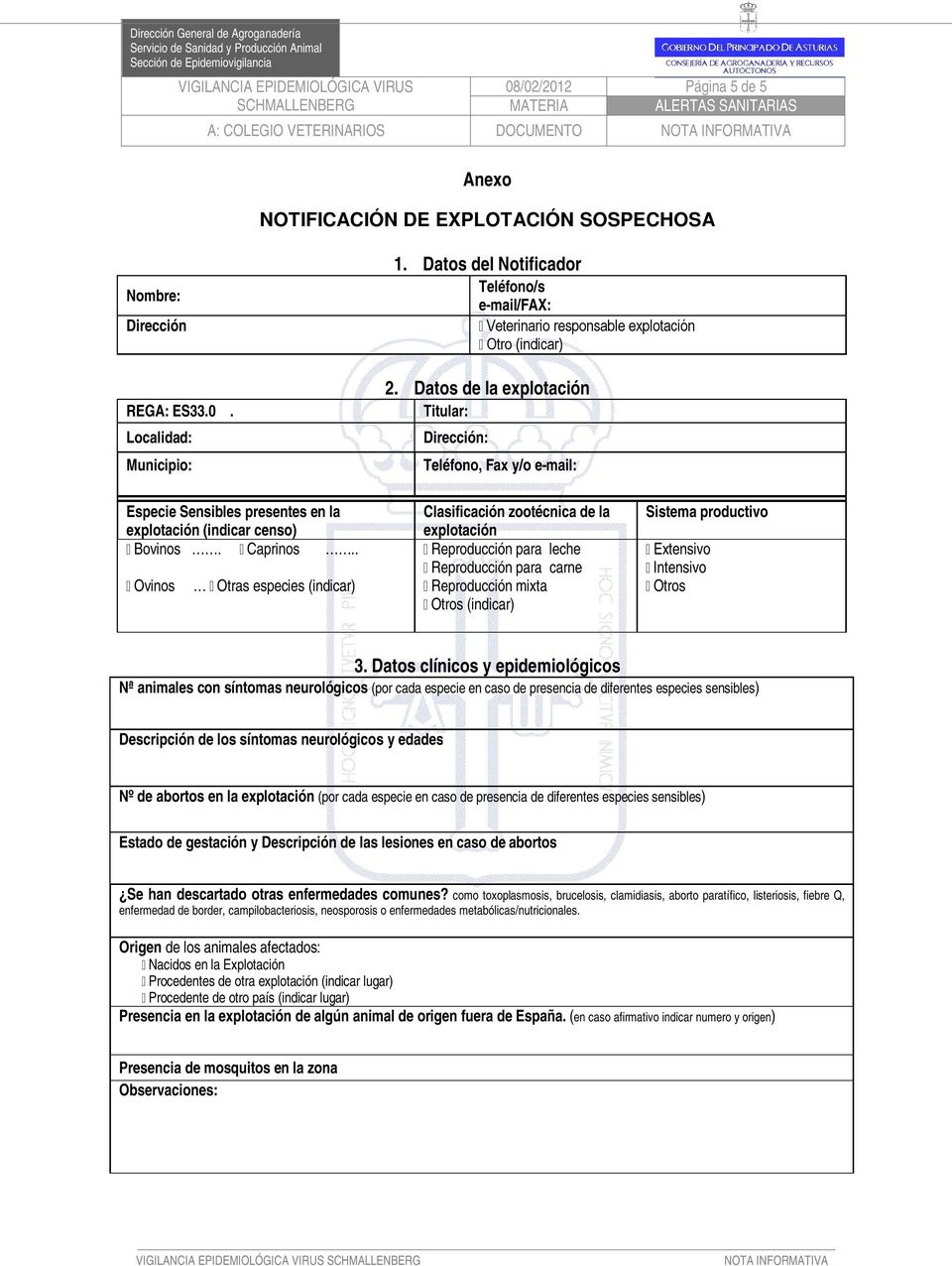 Datos de la explotación Titular: Dirección: Teléfono, Fax y/o e-mail: Especie Sensibles presentes en la explotación (indicar censo) Bovinos. Caprinos.