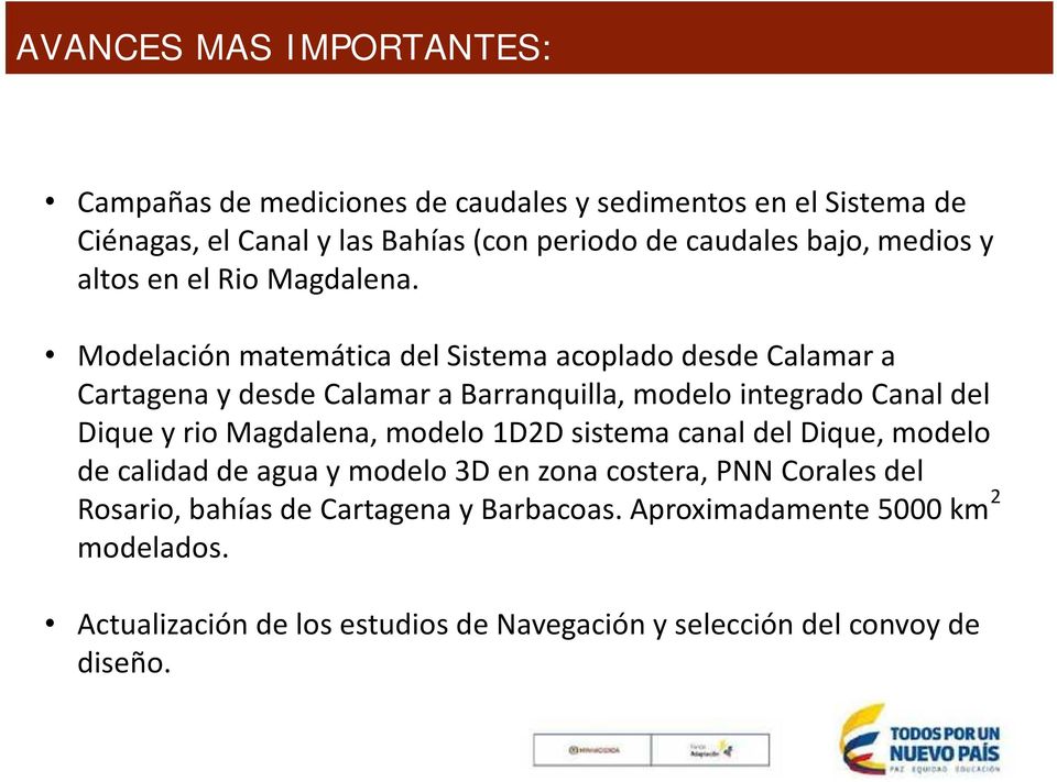 Modelación matemática del Sistema acoplado desde Calamar a Cartagena y desde Calamar a Barranquilla, modelo integrado Canal del Dique y rio Magdalena,