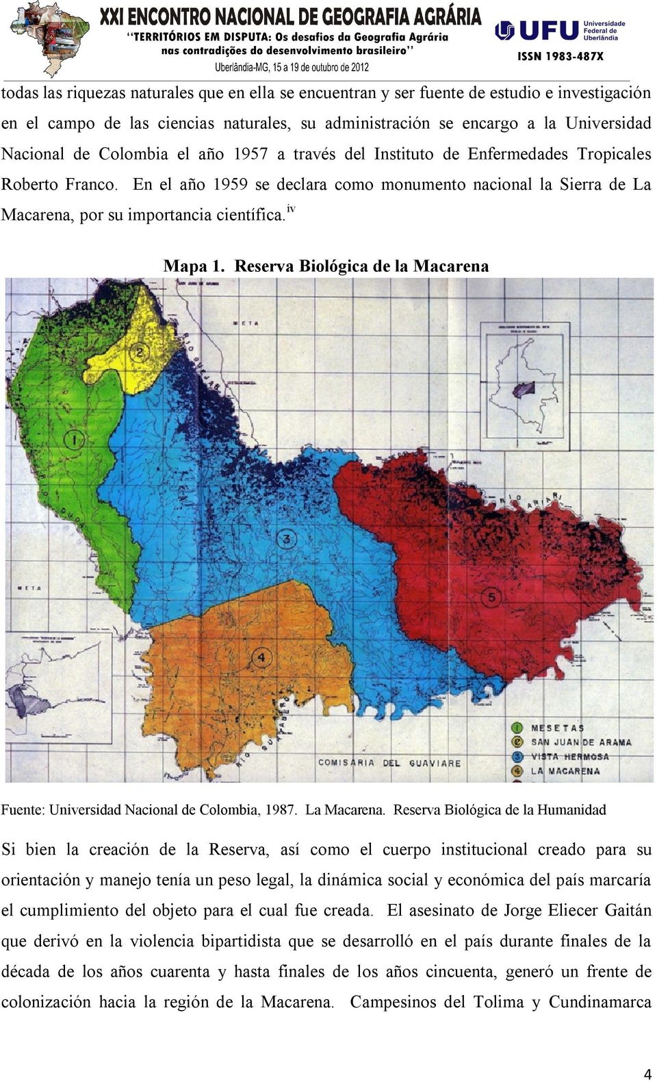 iv Mapa 1. Reserva Biológica de la Macarena Fuente: Universidad Nacional de Colombia, 1987. La Macarena.