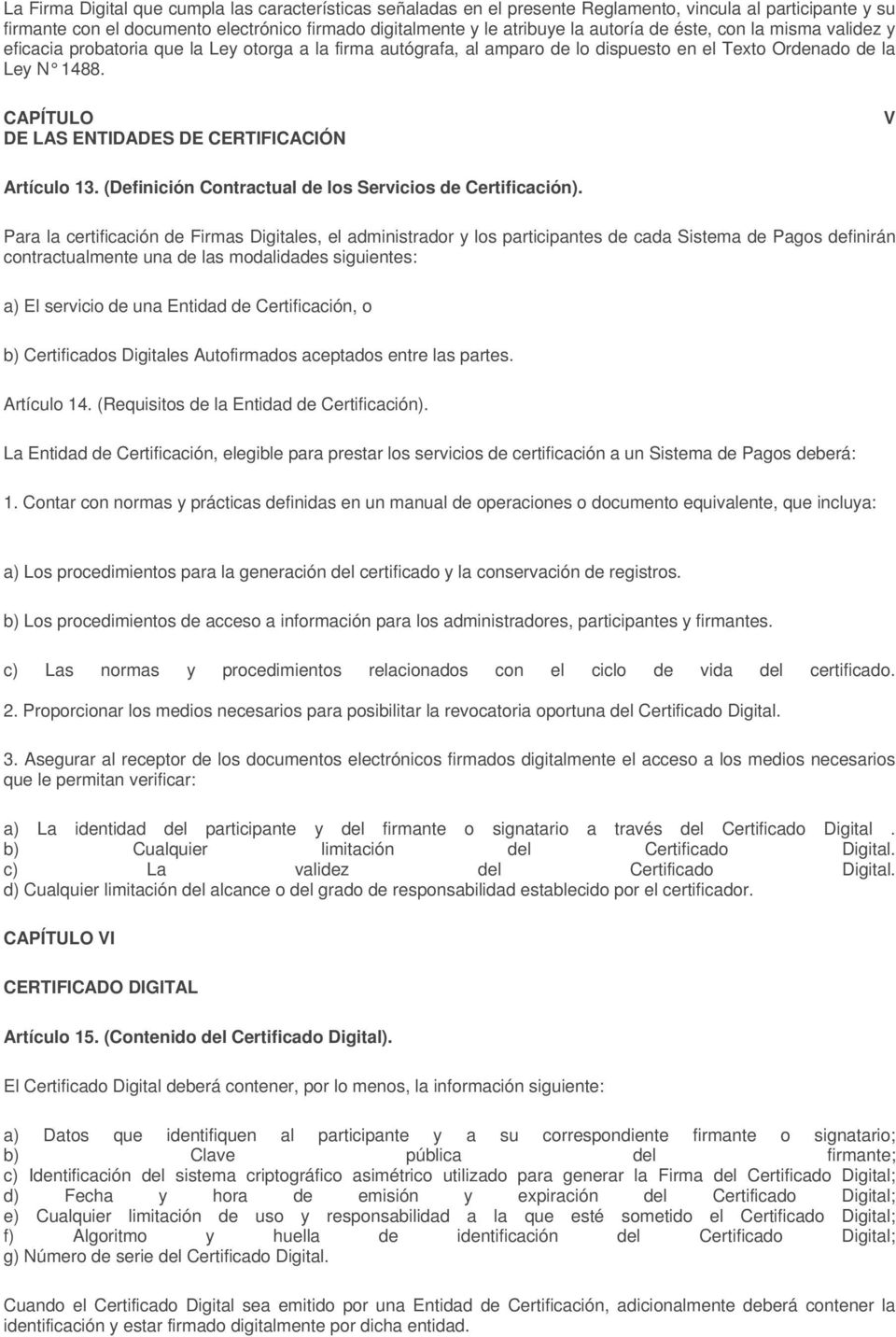 CAPÍTULO DE LAS ENTIDADES DE CERTIFICACIÓN V Artículo 13. (Definición Contractual de los Servicios de Certificación).
