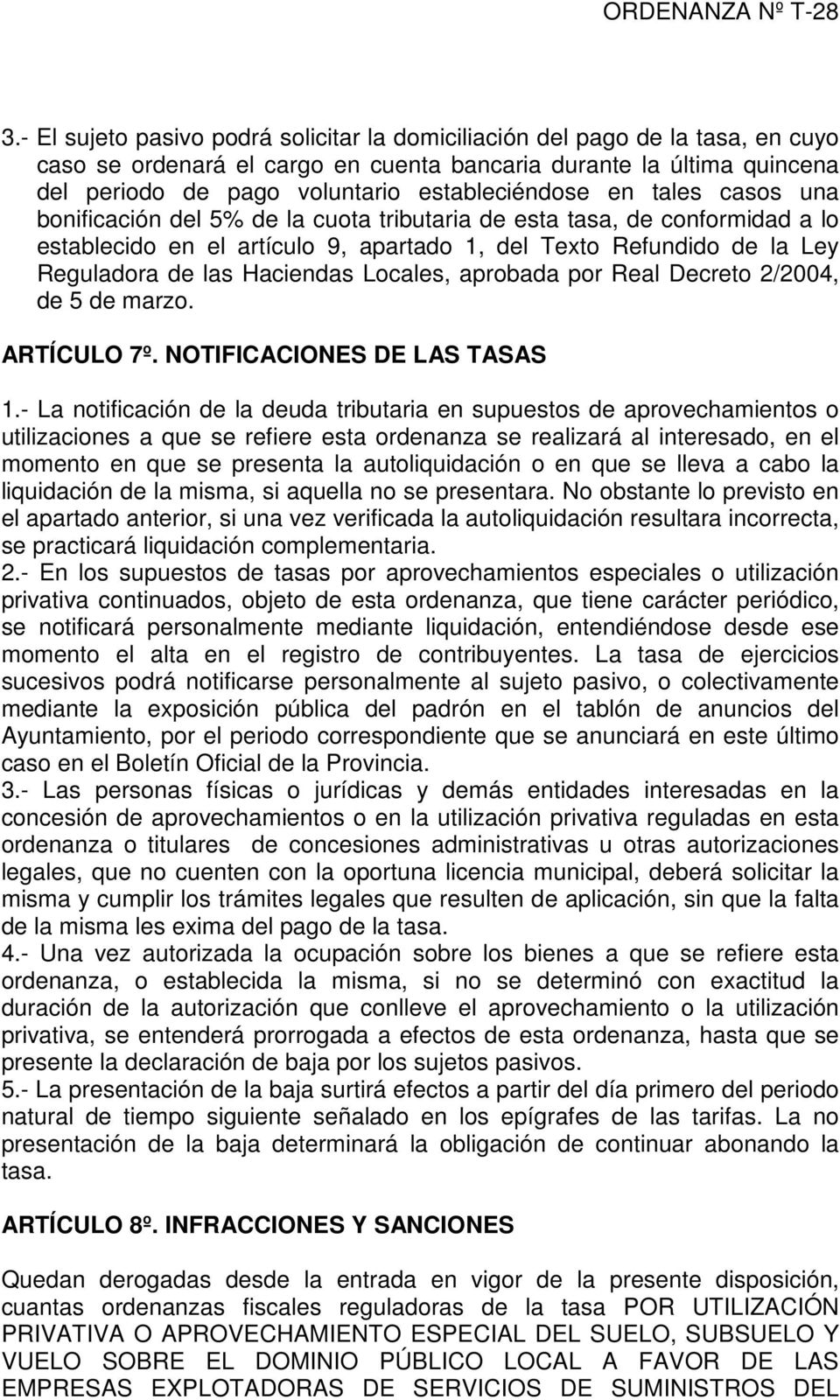 las Haciendas Locales, aprobada por Real Decreto 2/2004, de 5 de marzo. ARTÍCULO 7º. NOTIFICACIONES DE LAS TASAS 1.