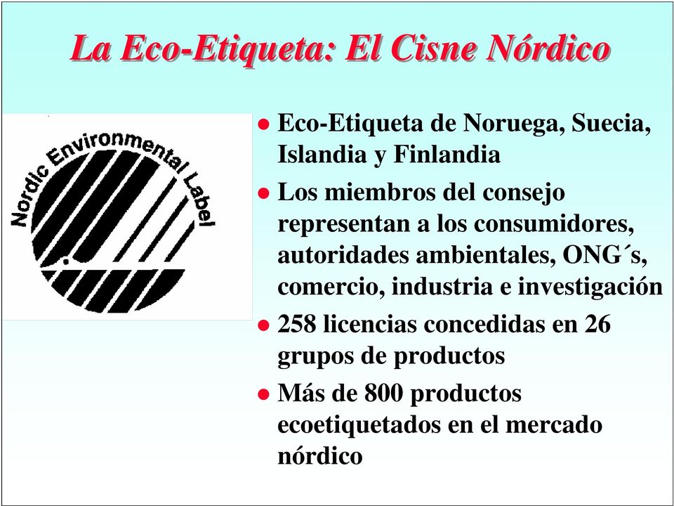 ambientales, ONG s, comercio, industria e investigación 258 licencias concedidas