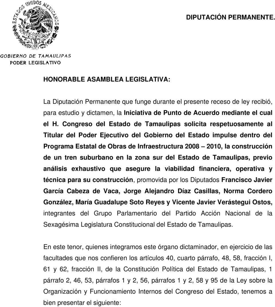Congreso del Estado de Tamaulipas solicita respetuosamente al Titular del Poder Ejecutivo del Gobierno del Estado impulse dentro del Programa Estatal de Obras de Infraestructura 2008 2010, la