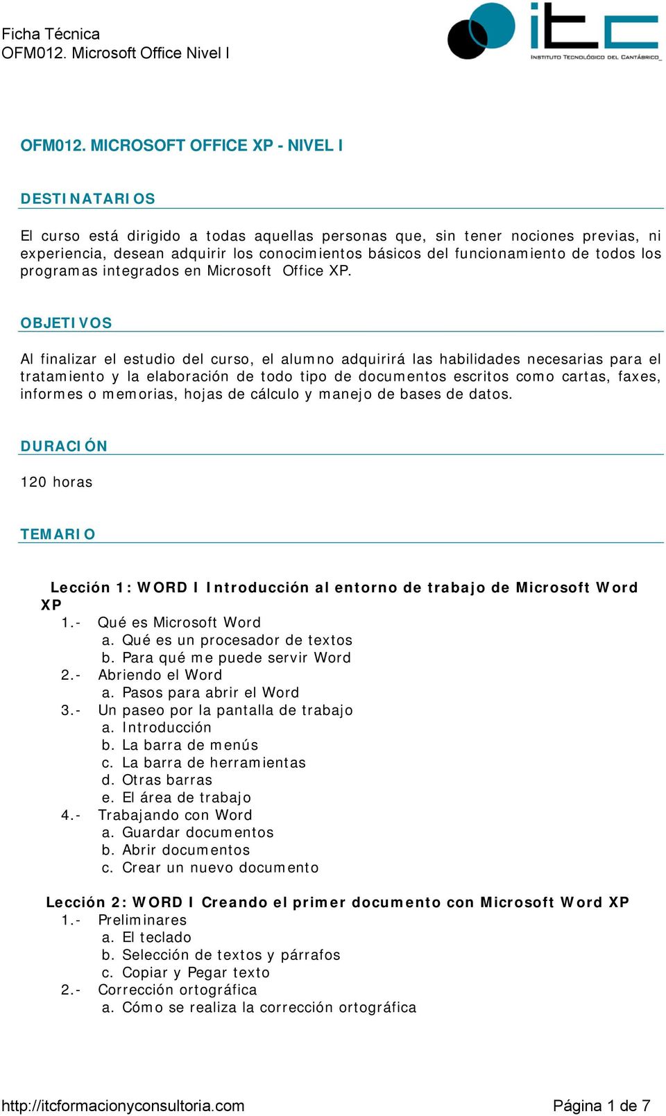 funcionamiento de todos los programas integrados en Microsoft Office XP.
