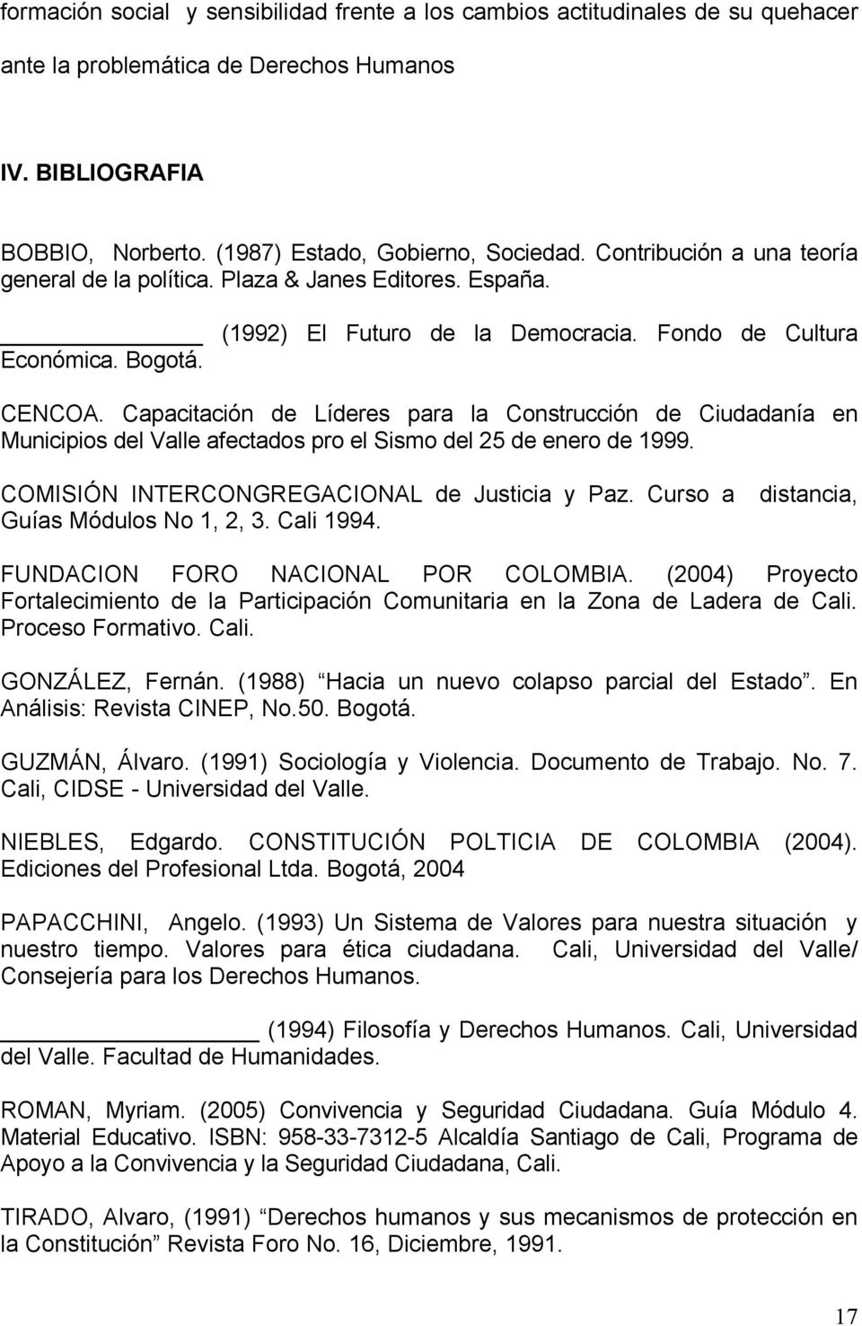 Capacitación de Líderes para la Construcción de Ciudadanía en Municipios del Valle afectados pro el Sismo del 25 de enero de 1999. COMISIÓN INTERCONGREGACIONAL de Justicia y Paz.