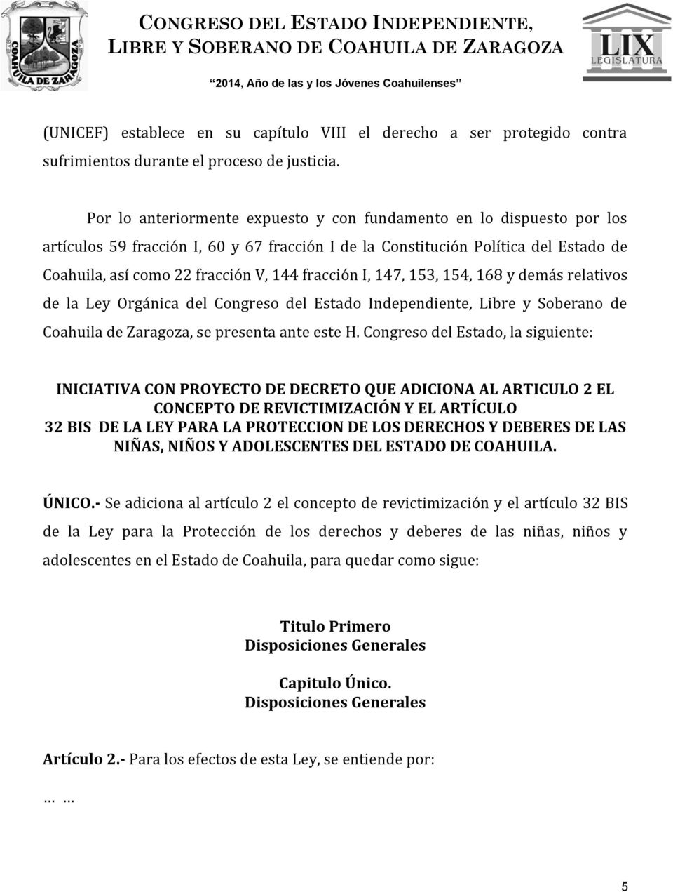fracción I, 147, 153, 154, 168 y demás relativos de la Ley Orgánica del Congreso del Estado Independiente, Libre y Soberano de Coahuila de Zaragoza, se presenta ante este H.