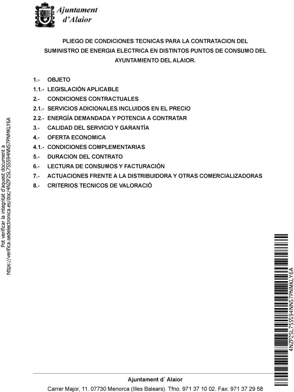 - CALIDAD DEL SERVICIO Y GARANTÍA 4.- OFERTA ECONOMICA 4.1.- CONDICIONES COMPLEMENTARIAS 5.- DURACION DEL CONTRATO 6.