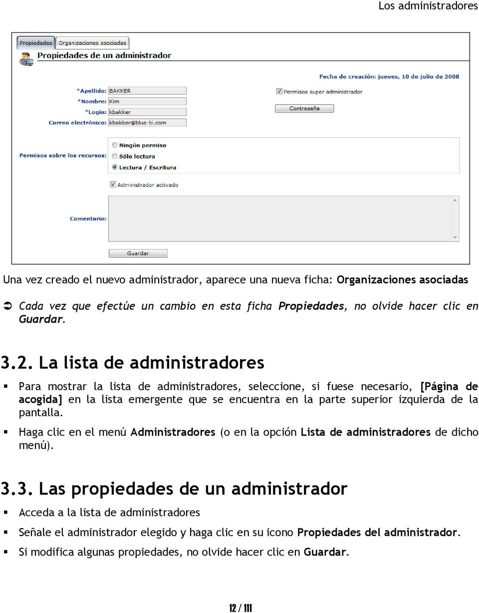 La lista de administradores Para mostrar la lista de administradores, seleccione, si fuese necesario, [Página de acogida] en la lista emergente que se encuentra en la parte superior