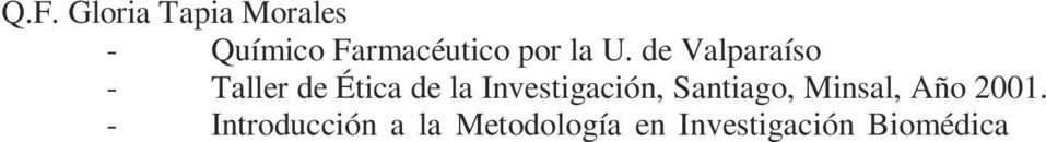 Gustavo Fricke, Año 2004 - Seminario Metodología y Gestión de la Investigación Biomédica. Redes de Investigación Universidad de Valparaíso.