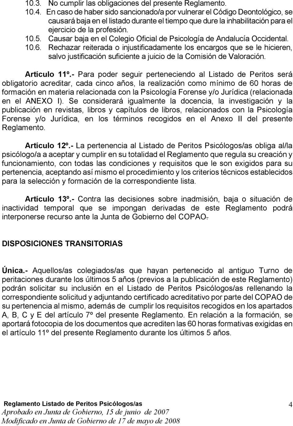 Causar baja en el Colegio Oficial de Psicología de Andalucía Occidental. 10.6.