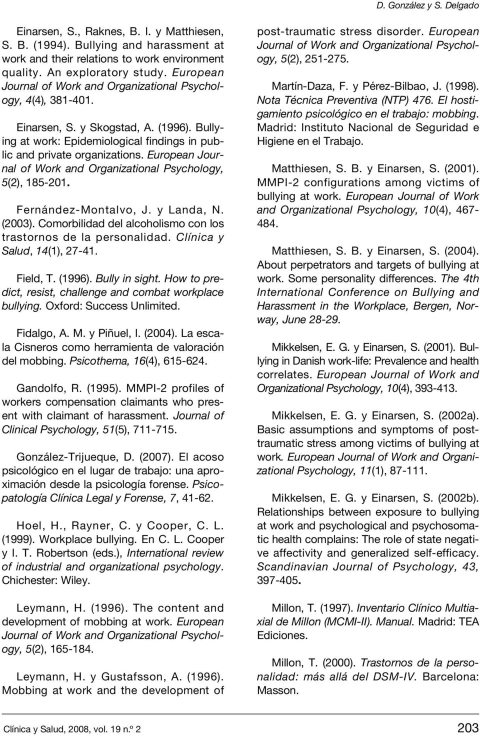 European Journal of Work and Organizational Psychology, 5(2), 185-201. Fernández-Montalvo, J. y Landa, N. (2003). Comorbilidad del alcoholismo con los trastornos de la personalidad.