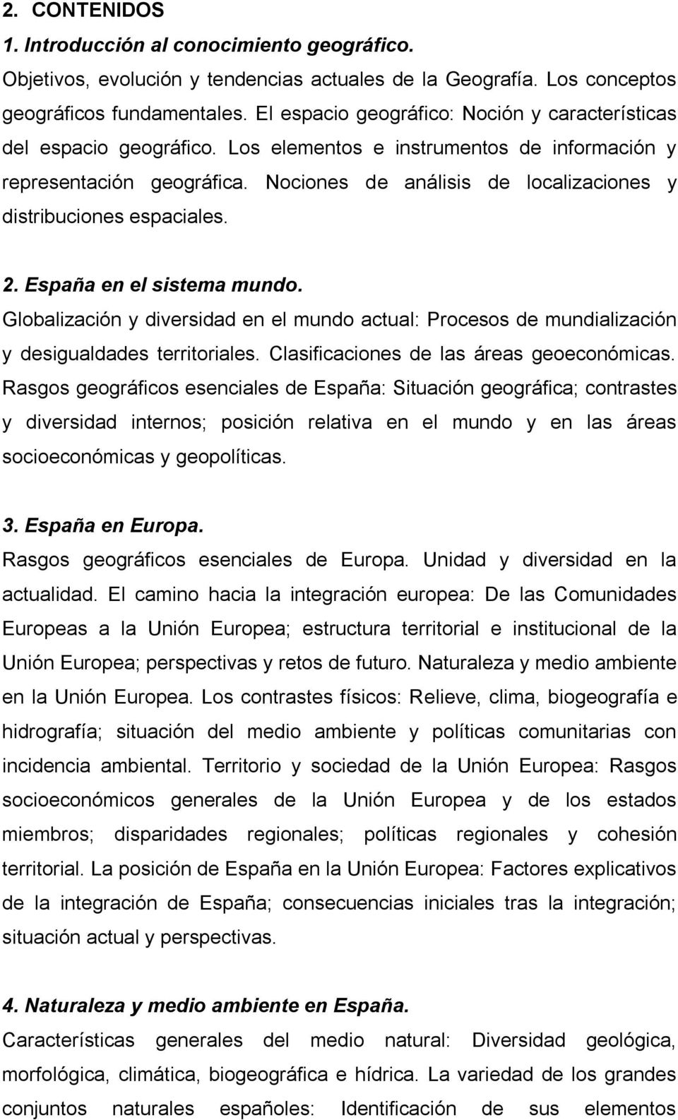 Nociones de análisis de localizaciones y distribuciones espaciales. 2. España en el sistema mundo.