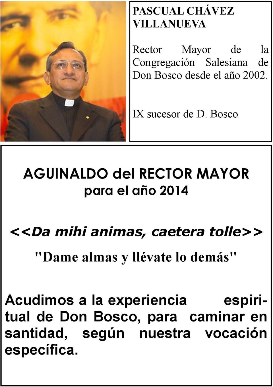 Bosco AGUINALDO del RECTOR MAYOR para el año 2014 <<Da mihi animas, caetera tolle>>