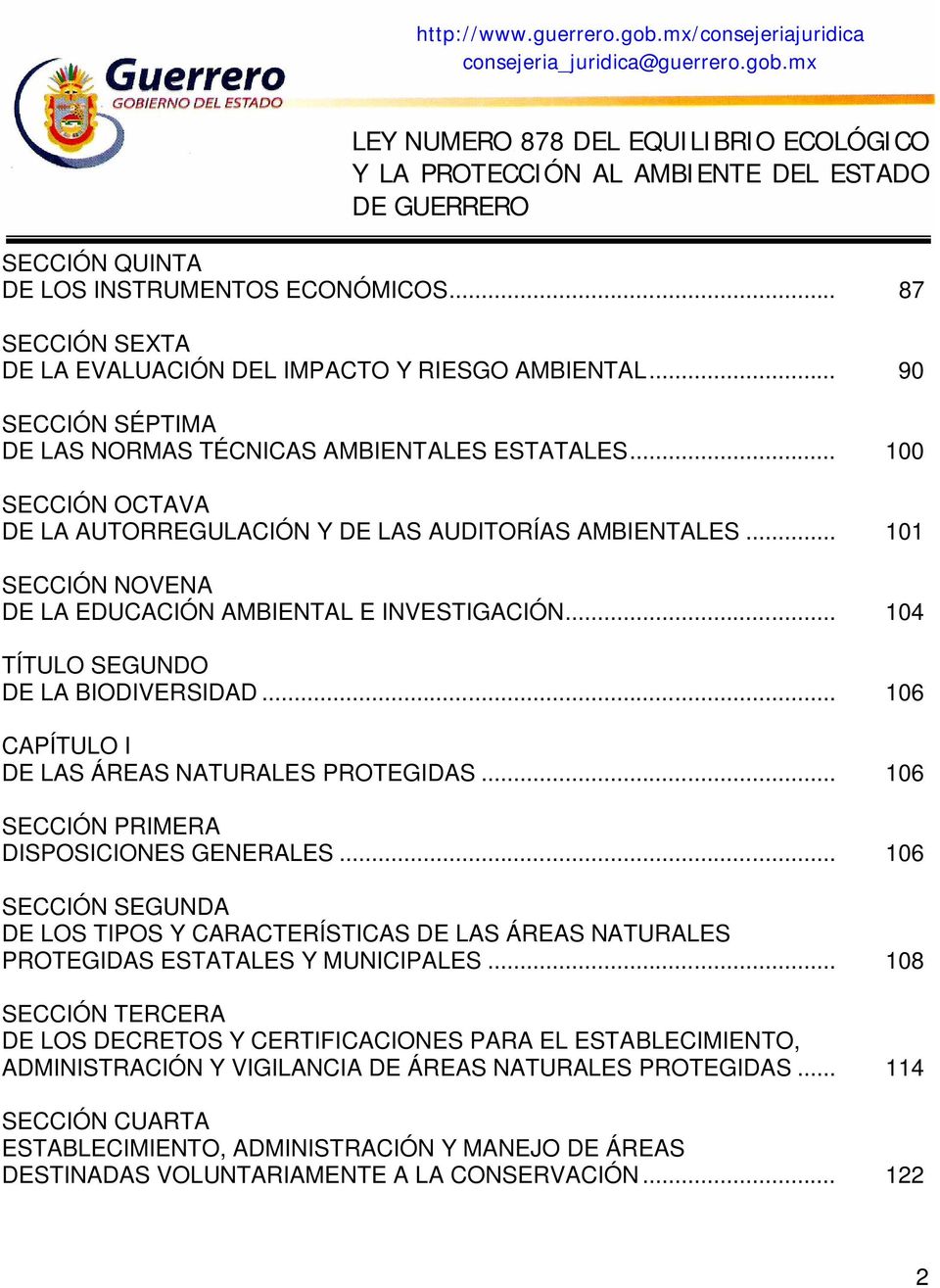 .. 106 CAPÍTULO I DE LAS ÁREAS NATURALES PROTEGIDAS... 106 SECCIÓN PRIMERA DISPOSICIONES GENERALES.