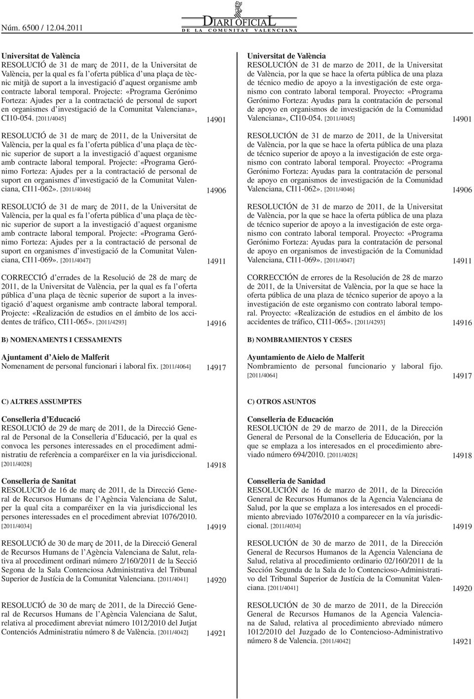 organisme amb contracte laboral temporal. Projecte: «Programa Gerónimo Forteza: Ajudes per a la contractació de personal de suport en organismes d investigació de la Comunitat Valenciana», CI10-054.