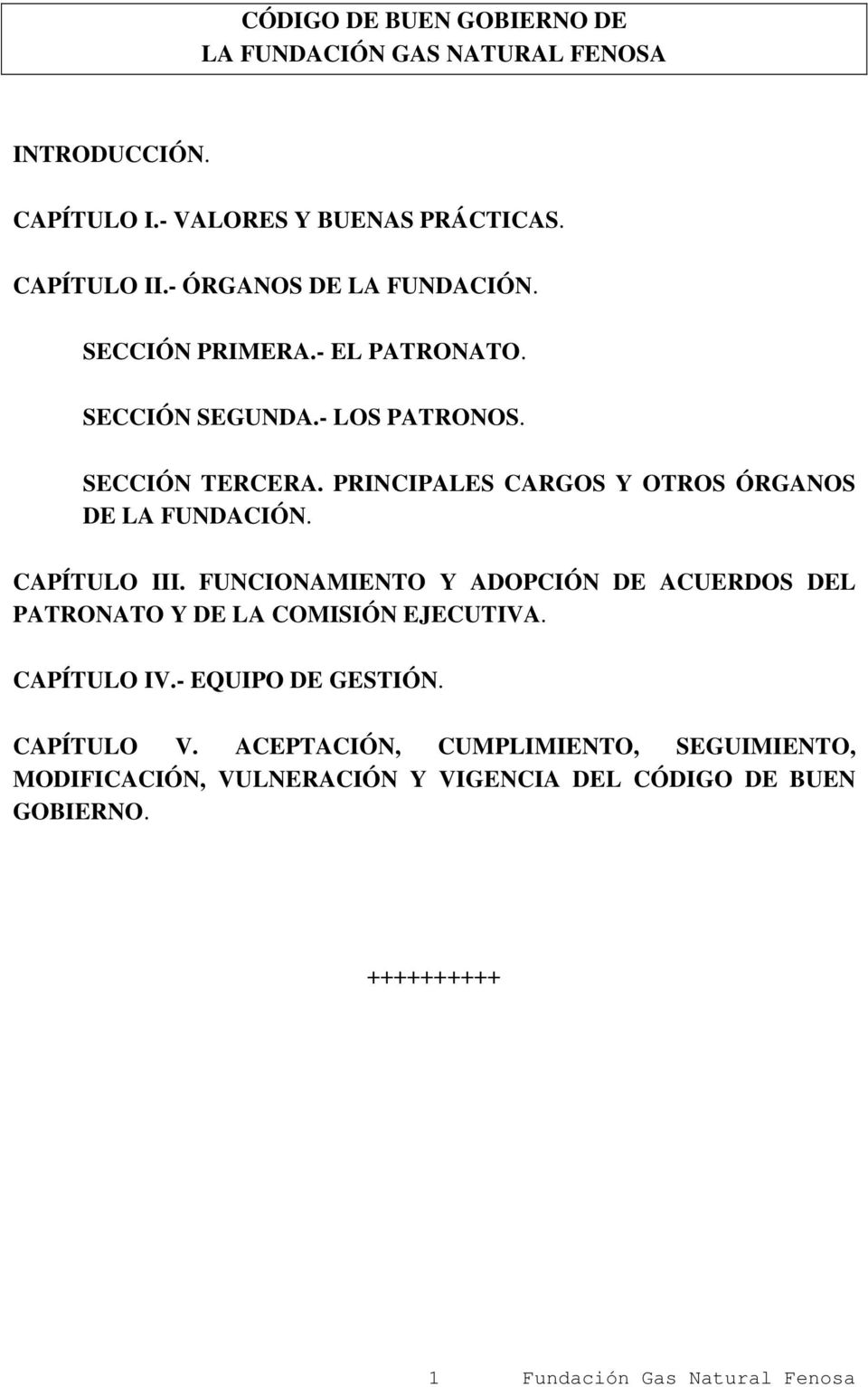 PRINCIPALES CARGOS Y OTROS ÓRGANOS DE LA FUNDACIÓN. CAPÍTULO III.