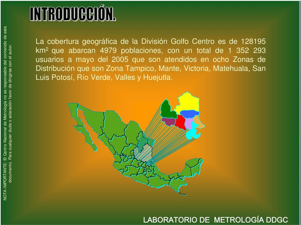 Victoria, Matehuala, San Luis Potosí, Río Verde, Valles y Huejutla.