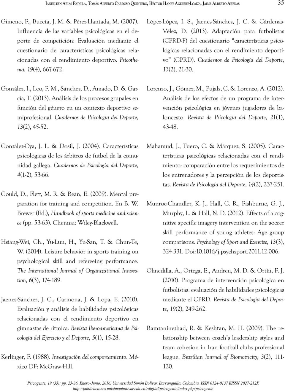 Psicothema, 19(4), 667-672. López-López, I. S., Jaenes-Sánchez, J. C. & Cárdenas- Vélez, D. (2013).