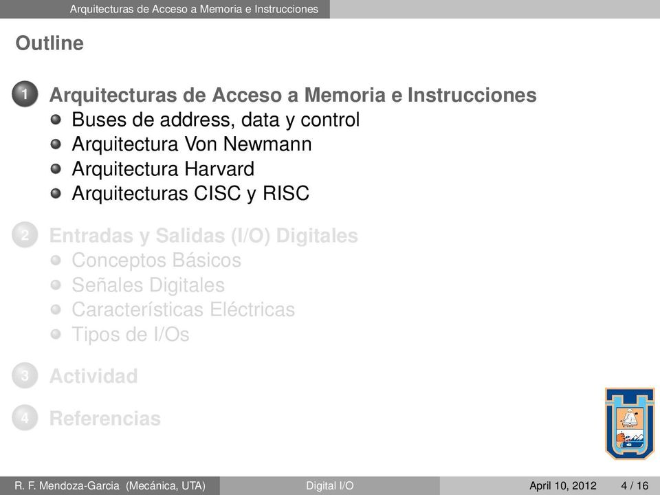 CISC y RISC 2 Entradas y Salidas (I/O) Digitales Conceptos Básicos Señales Digitales Características