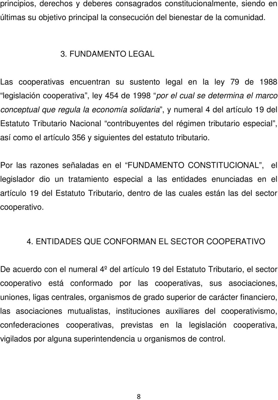 solidaria, y numeral 4 del artículo 19 del Estatuto Tributario Nacional contribuyentes del régimen tributario especial, así como el artículo 356 y siguientes del estatuto tributario.