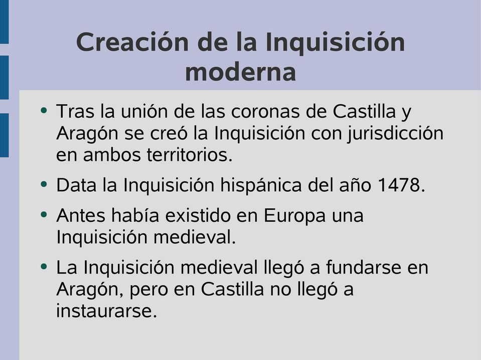 Data la Inquisición hispánica del año 1478.