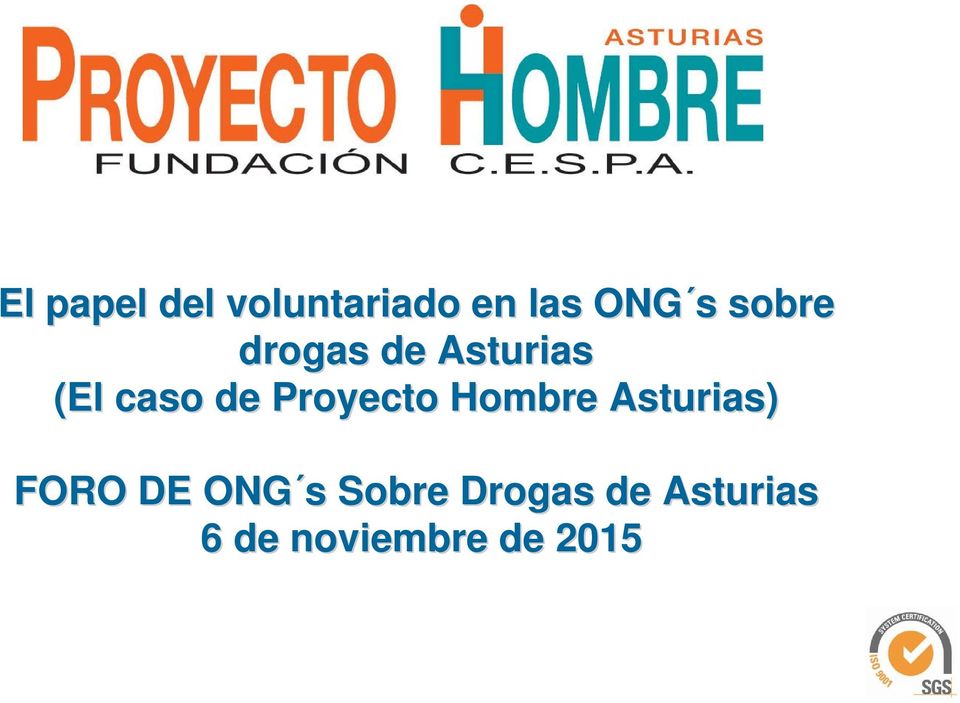 Proyecto Hombre Asturias) FORO DE ONG s s
