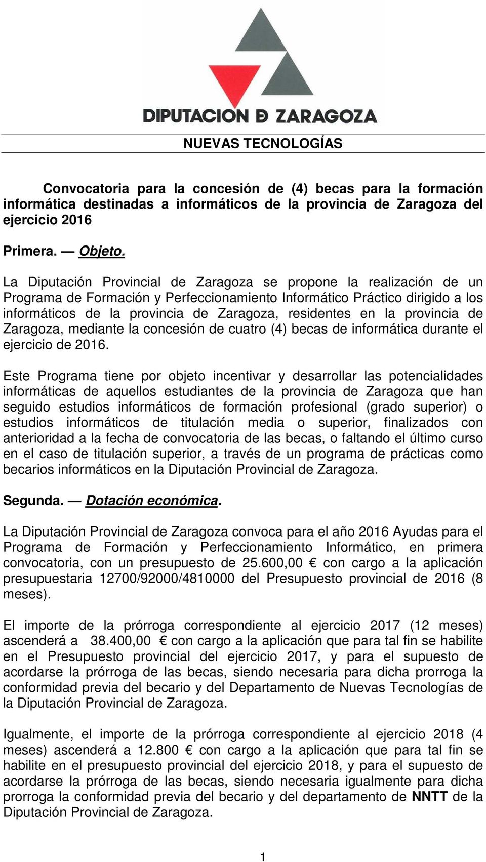 en la provincia de Zaragoza, mediante la concesión de cuatro (4) becas de informática durante el ejercicio de 2016.