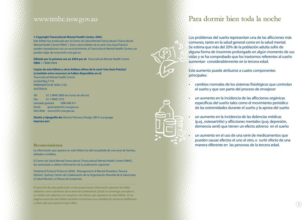 Éste y otros folletos de la serie Una Guía Práctica pueden reproducirse con un reconocimiento al Transcultural Mental Health Centre y se pueden bajar de www.tmhc.nsw.gov.