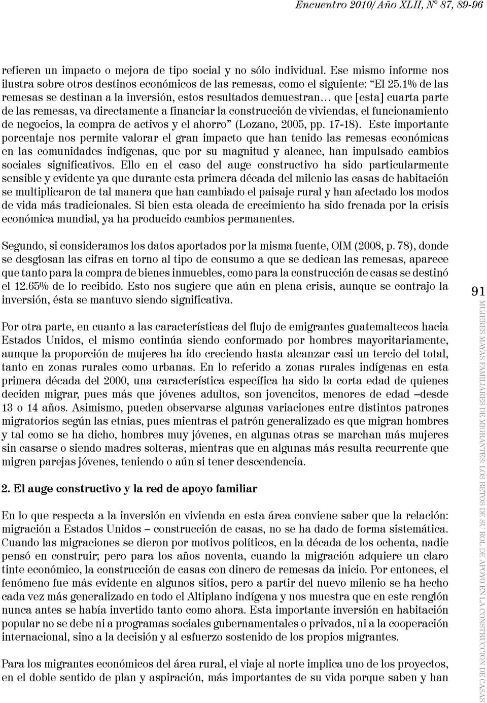 negocios, la compra de activos y el ahorro (Lozano, 2005, pp. 17-18).