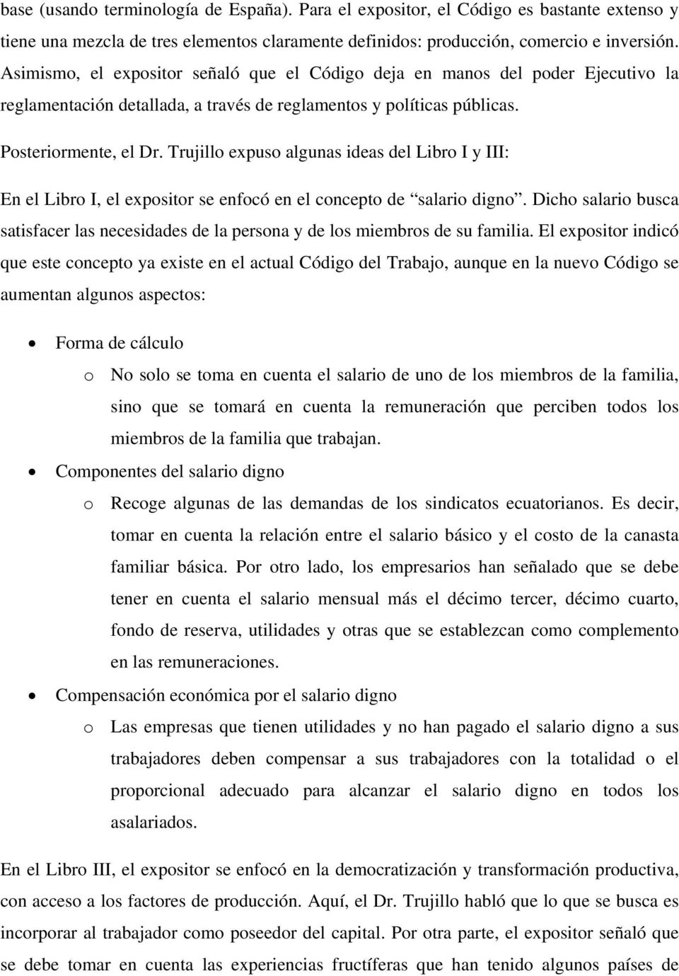 Trujillo expuso algunas ideas del Libro I y III: En el Libro I, el expositor se enfocó en el concepto de salario digno.