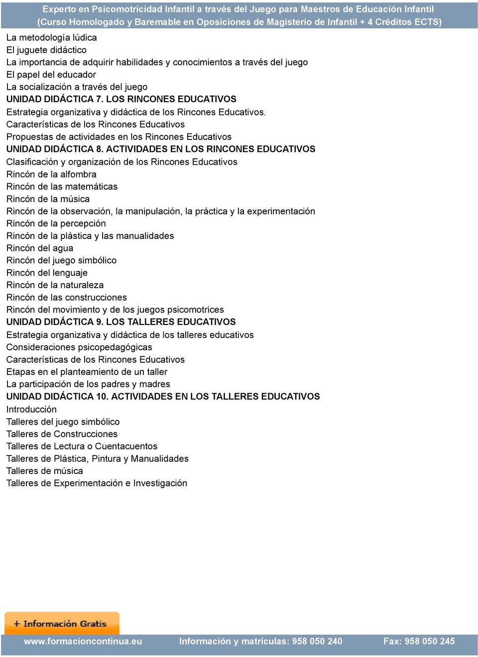 Características de los Rincones Educativos Propuestas de actividades en los Rincones Educativos UNIDAD DIDÁCTICA 8.