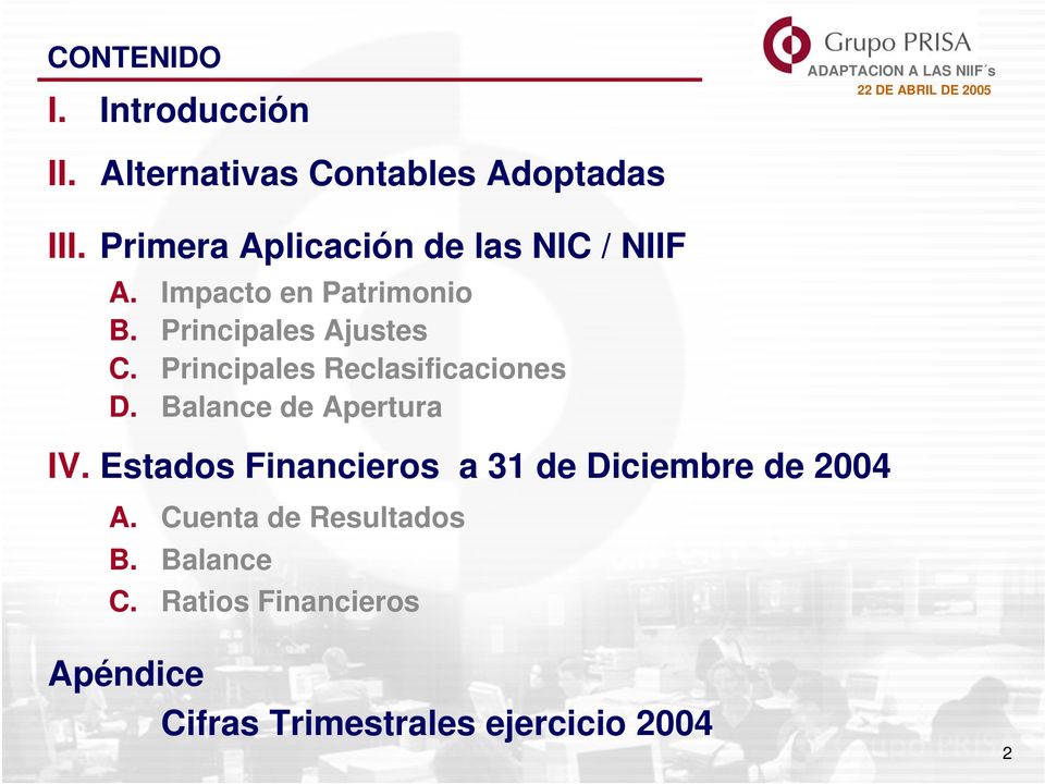 Principales Reclasificaciones D. Balance de Apertura IV.