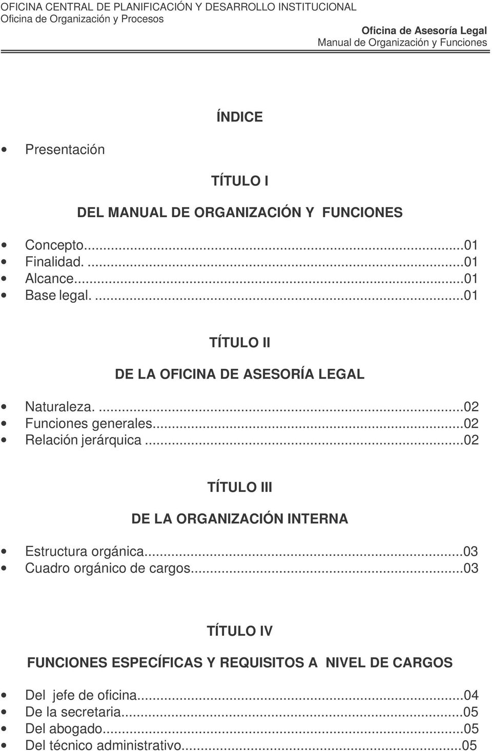 ..02 TÍTULO III DE LA ORGANIZACIÓN INTERNA Estructura orgánica...03 Cuadro orgánico de cargos.
