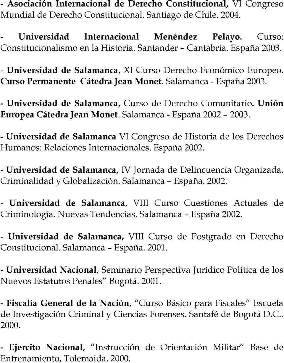 Salamanca - España 2003. - Universidad de Salamanca, Curso de Derecho Comunitario. Unión Europea Cátedra Jean Monet. Salamanca - España 2002 2003.