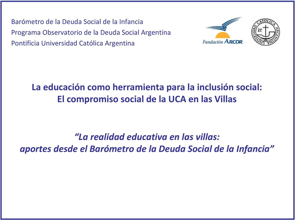 herramienta para la inclusión social: El compromiso social de la UCA en las Villas