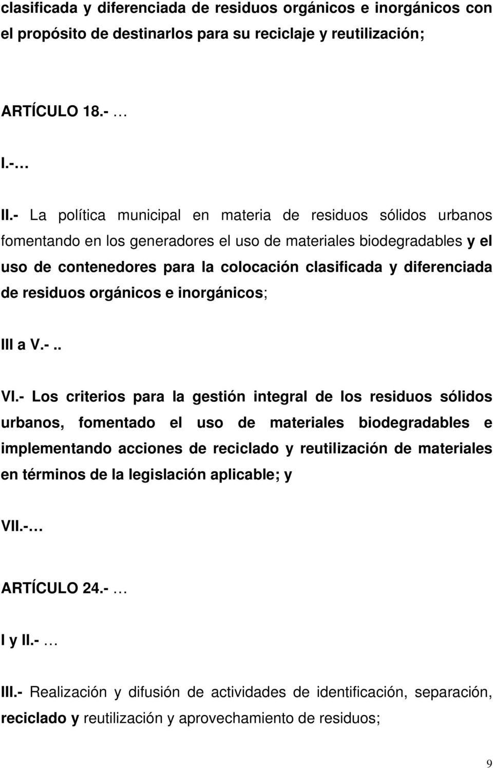diferenciada de residuos orgánicos e inorgánicos; III a V.-.. VI.
