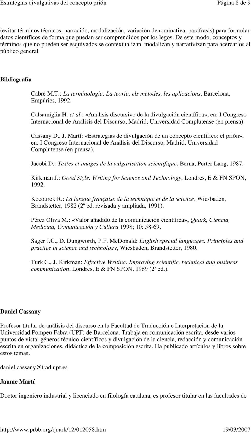 La teoria, els mètodes, les aplicacions, Barcelona, Empúries, 1992. Calsamiglia H. et al.