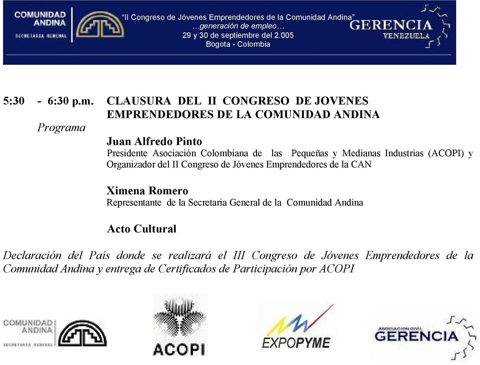 Pequeñas y Medianas Industrias (ACOPI) y Organizador del II Congreso de Jóvenes Emprendedores de la CAN Ximena Romero