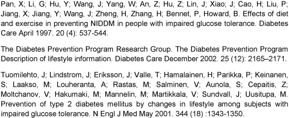 The Diabetes Prevention Program Description of lifestyle information. Diabetes Care December 2002. 25 (12): 2165 2171.