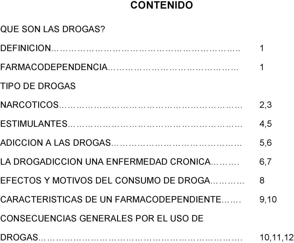 A LAS DROGAS 5,6 LA DROGADICCION UNA ENFERMEDAD CRONICA.