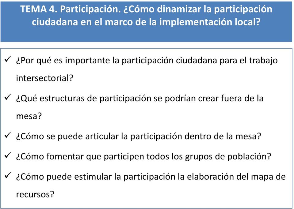 V Qué estructuras de participación se podrían crear fuera de la mesa?