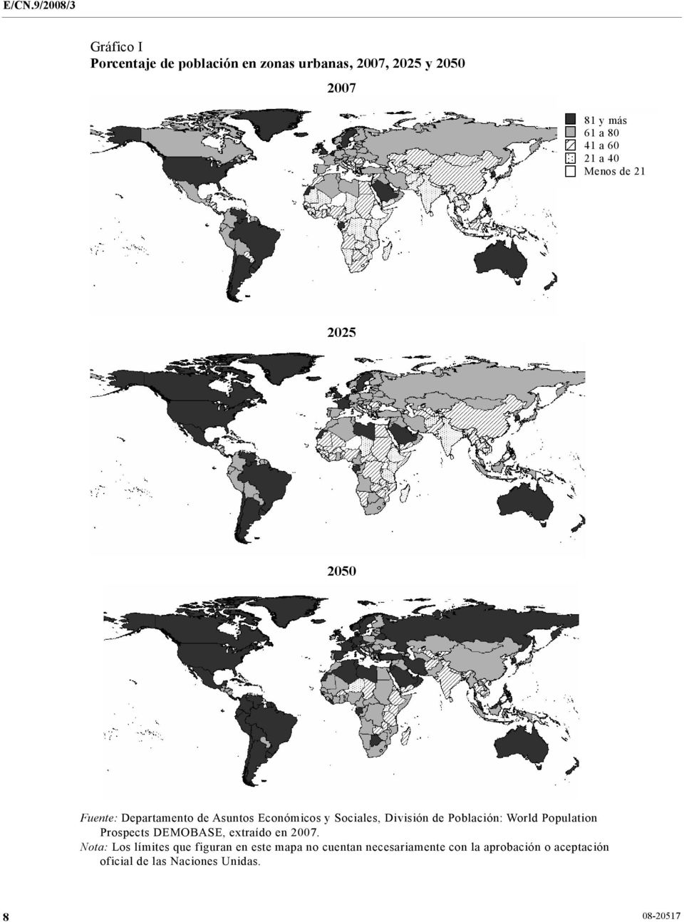 de Población: World Population Prospects DEMOBASE, extraído en 2007.