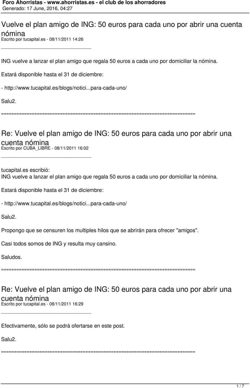 ..para-cada-uno/ Escrito por CUBA_LIBRE - 08/11/2011 16:02 tucapital.es escribió: ING vuelve a lanzar el plan amigo que regala 50 euros a cada uno por domiciliar la nómina.