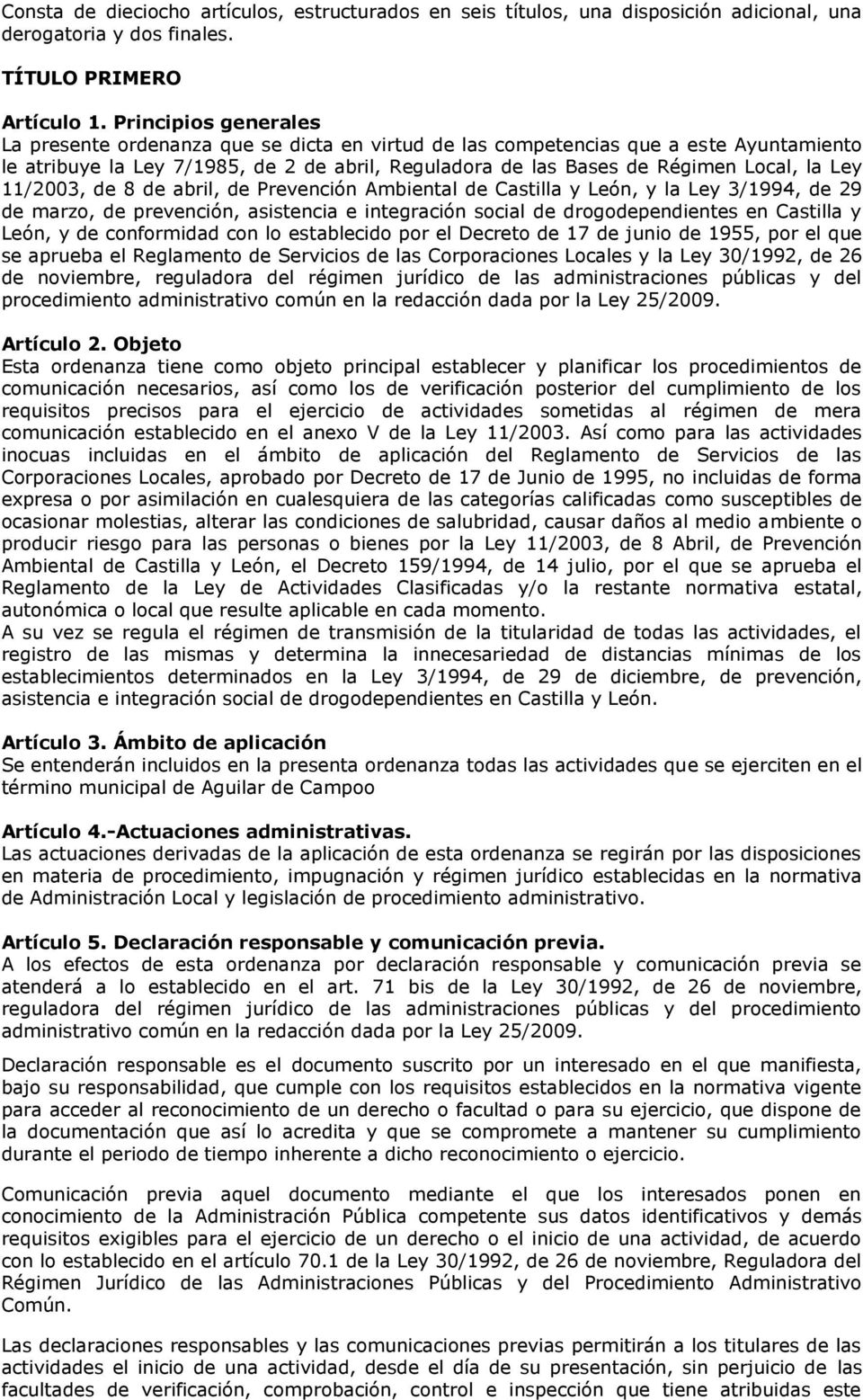 Ley 11/2003, de 8 de abril, de Prevención Ambiental de Castilla y León, y la Ley 3/1994, de 29 de marzo, de prevención, asistencia e integración social de drogodependientes en Castilla y León, y de