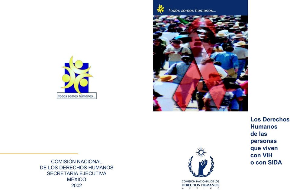 SECRETARÍA EJECUTIVA MÉXICO 2002 Los Derechos
